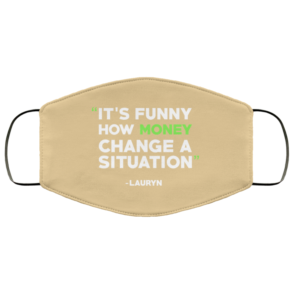 It’s Funny How Money Change A Situation Lauryn Hill Face Mask