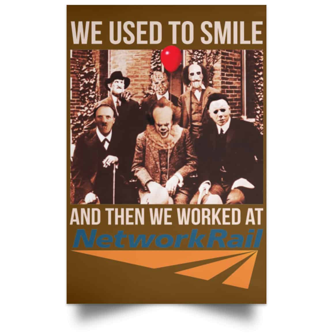 We Used To Smile And Then We Worked At Network Rail Poster