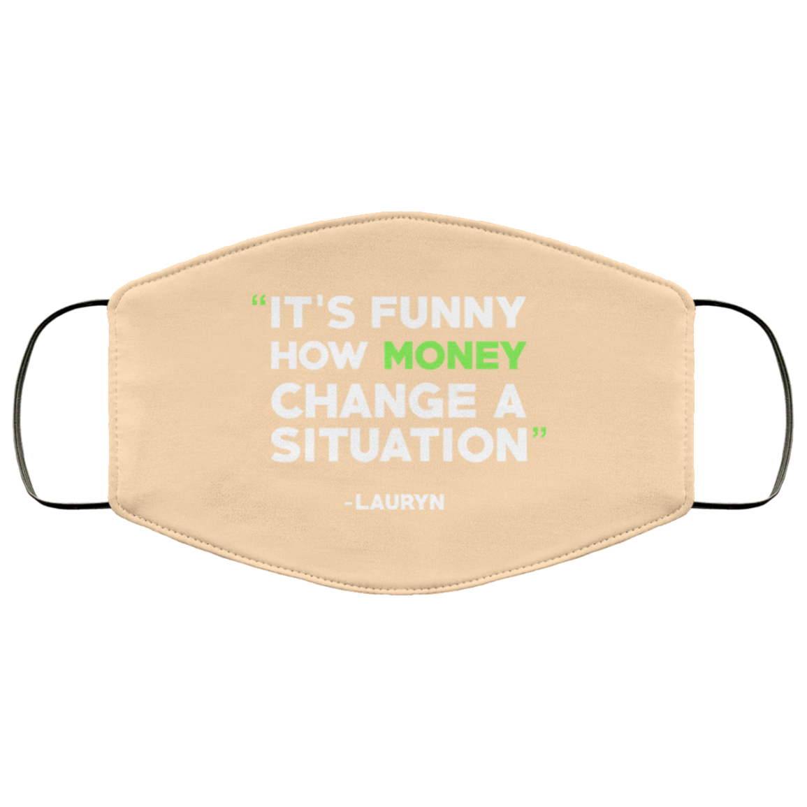 It’s Funny How Money Change A Situation Lauryn Hill Face Mask