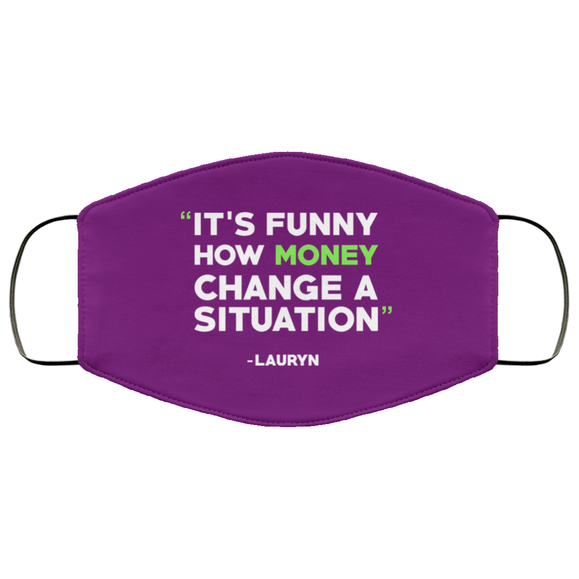 It’s Funny How Money Change A Situation Lauryn Hill Face Mask