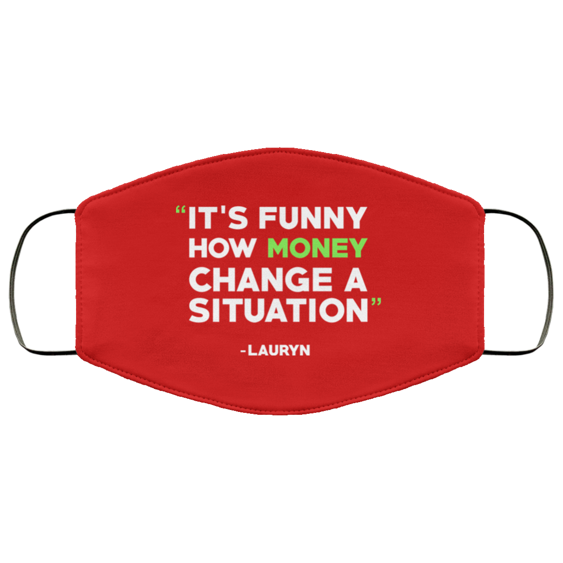 It’s Funny How Money Change A Situation Lauryn Hill Face Mask