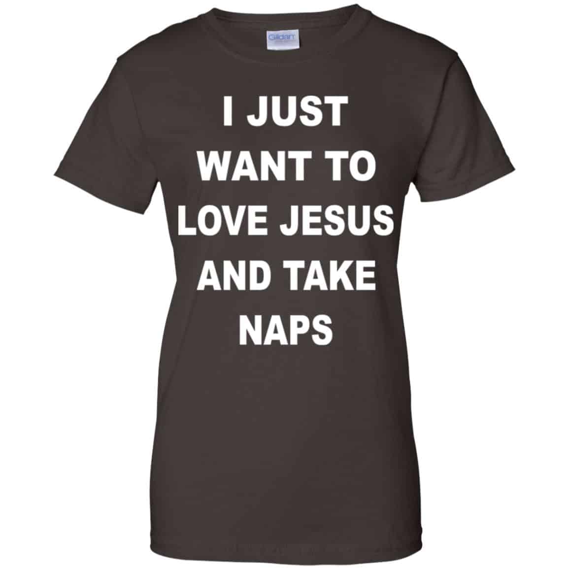 I Just Want To Love Jesus And Take Naps Shirt, Hoodie, Tank