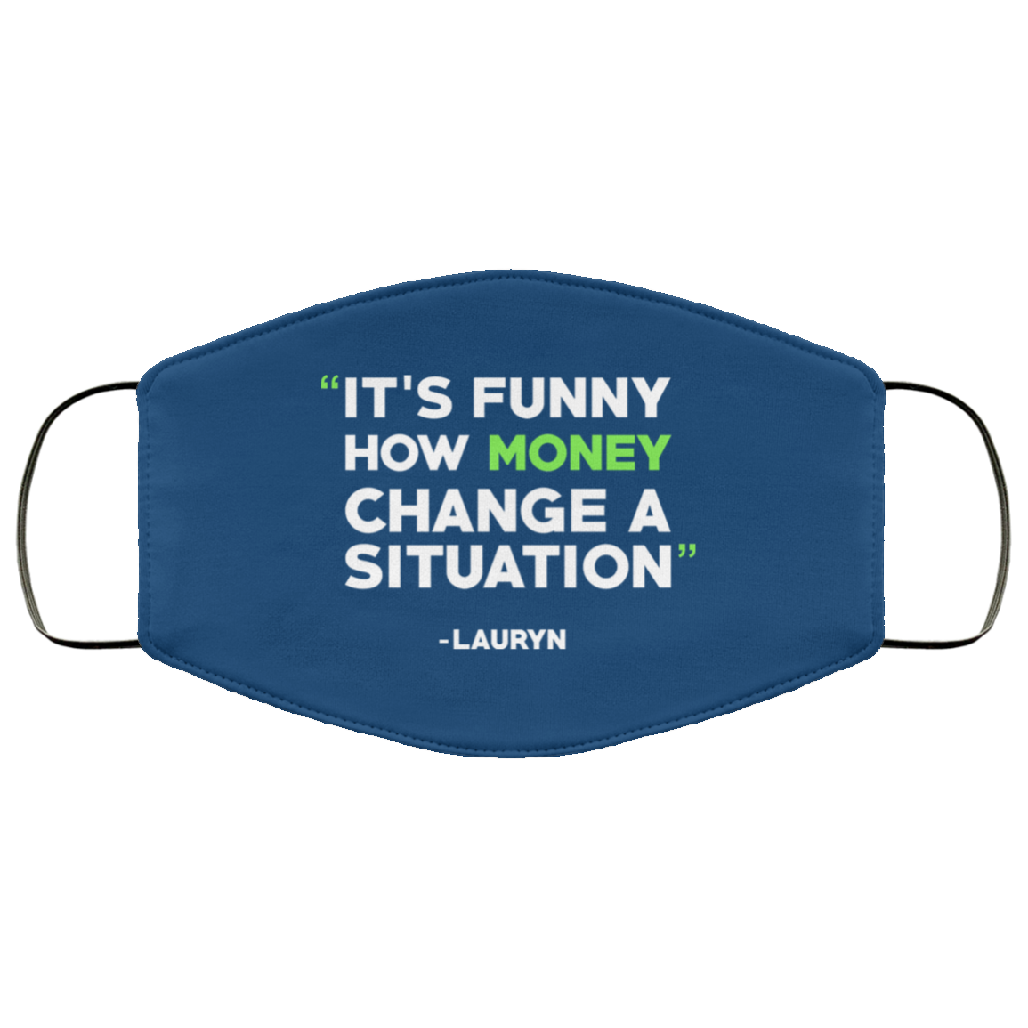 It’s Funny How Money Change A Situation Lauryn Hill Face Mask