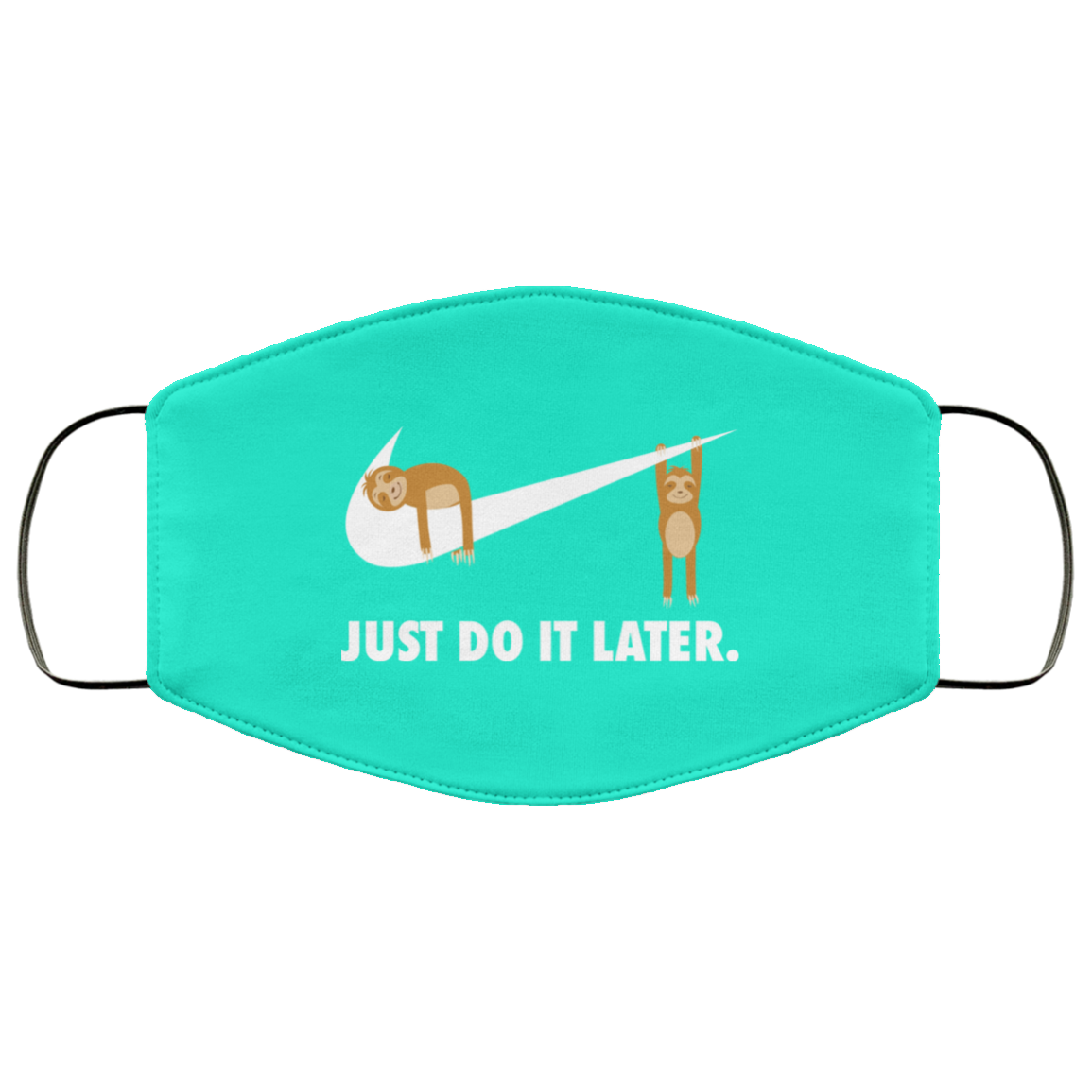 Sloth Just Do It Later Face Mask