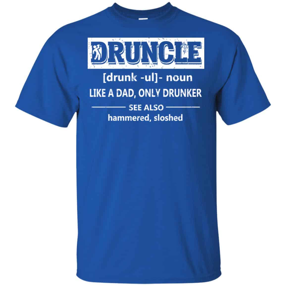 Funny Druncle Noun Definition Drunk Drunker Uncle T-Shirts, Hoodie, Tank