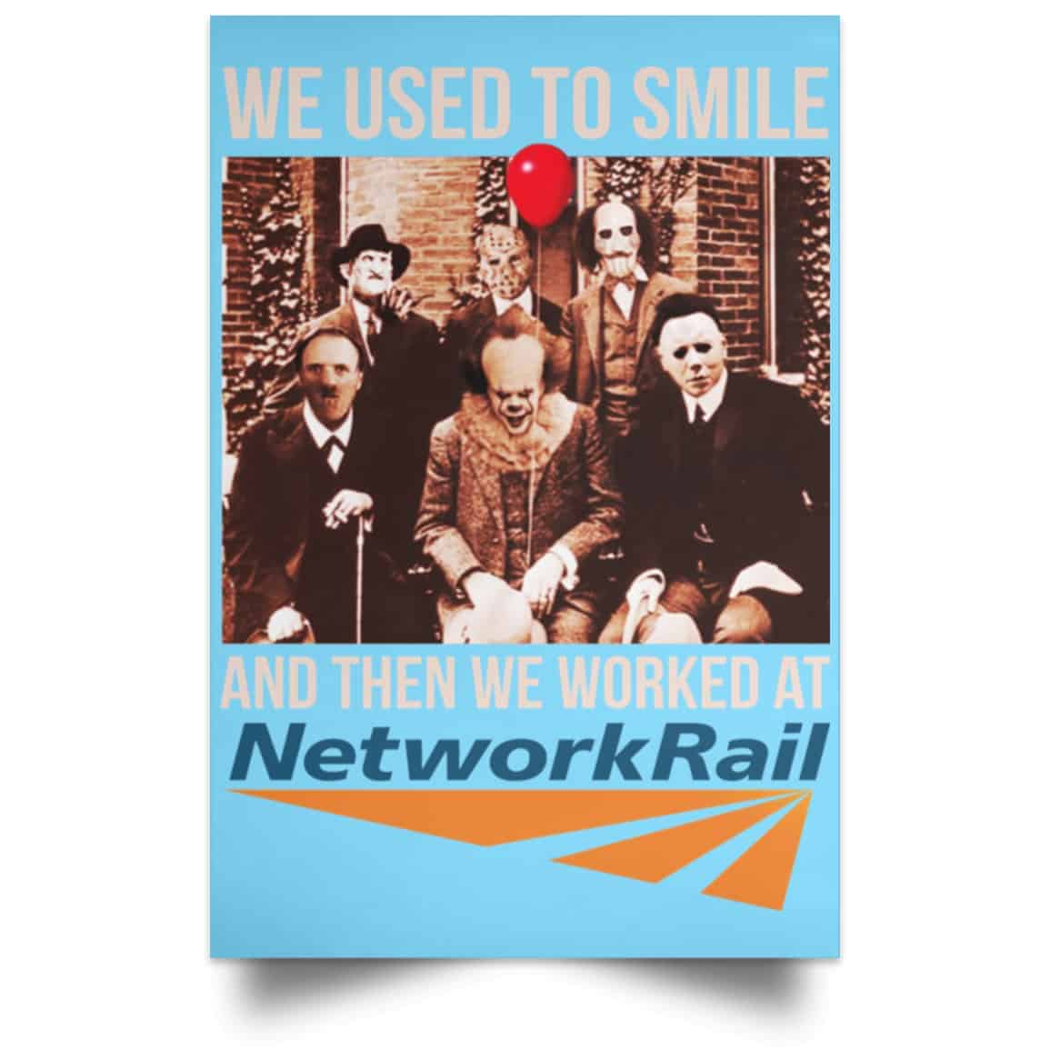 We Used To Smile And Then We Worked At Network Rail Poster