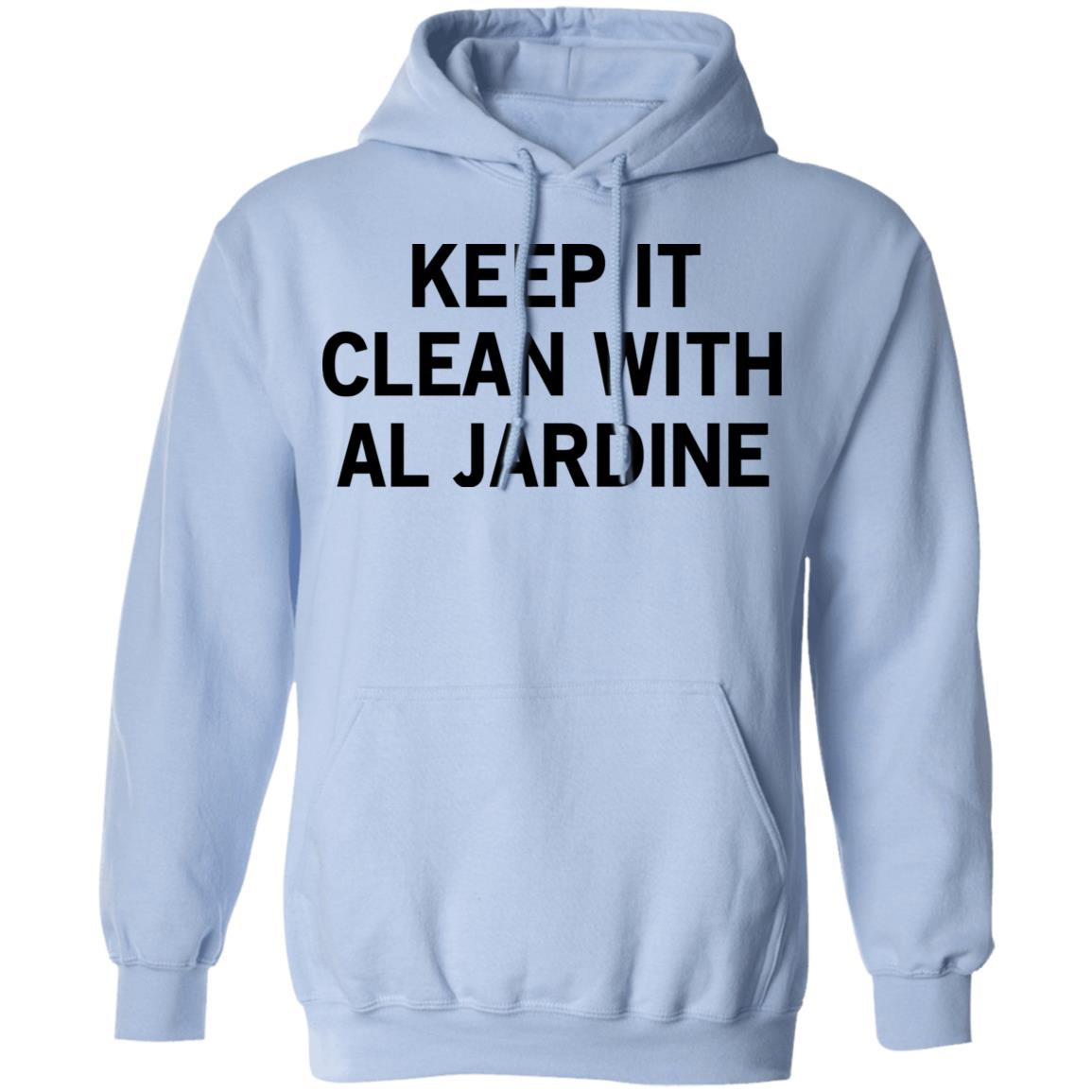 Keep It Clean With Al Jardine Shirt, Hoodie, Tank