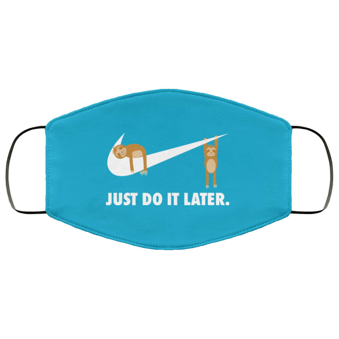 Sloth Just Do It Later Face Mask