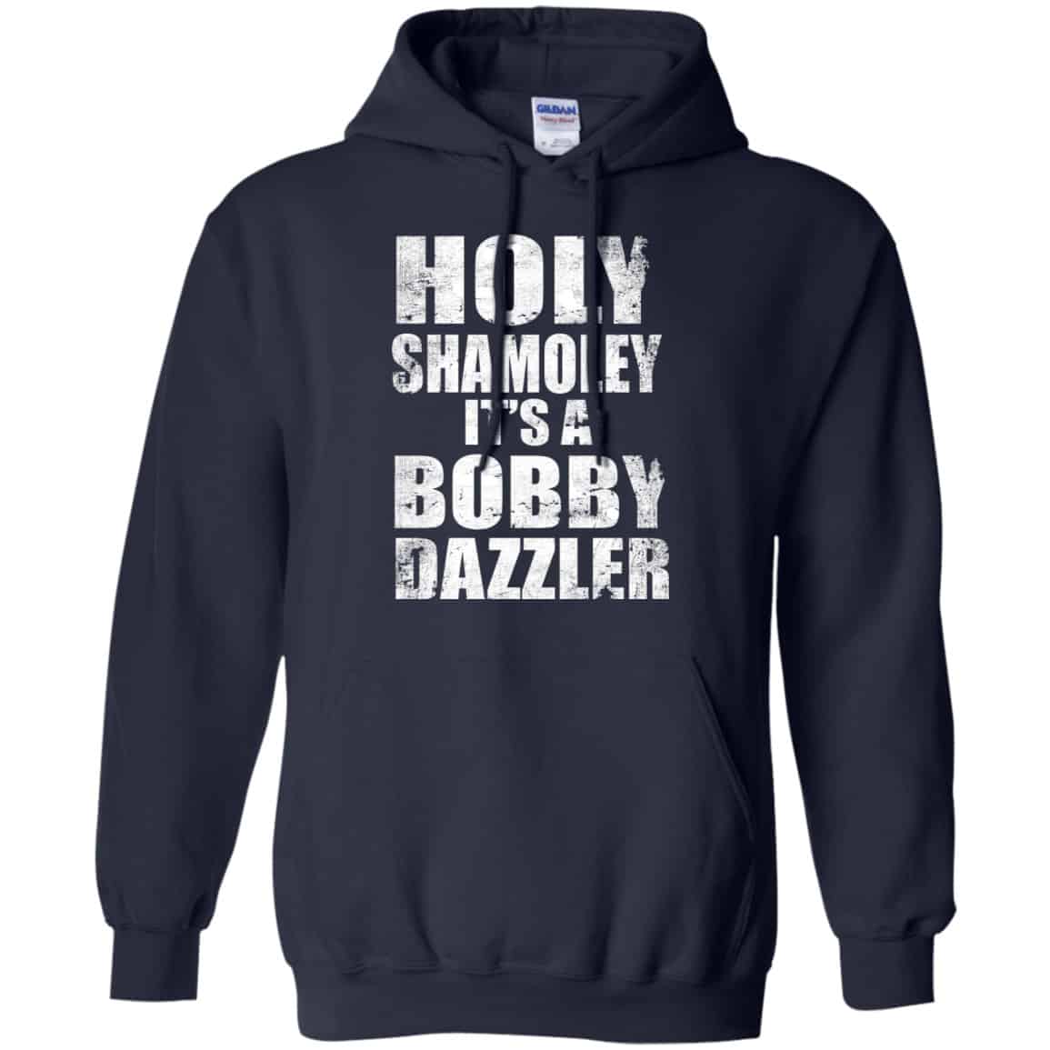 Holy Shamoley It’s A Bobby Dazzler Shirt, Hoodie, Tank