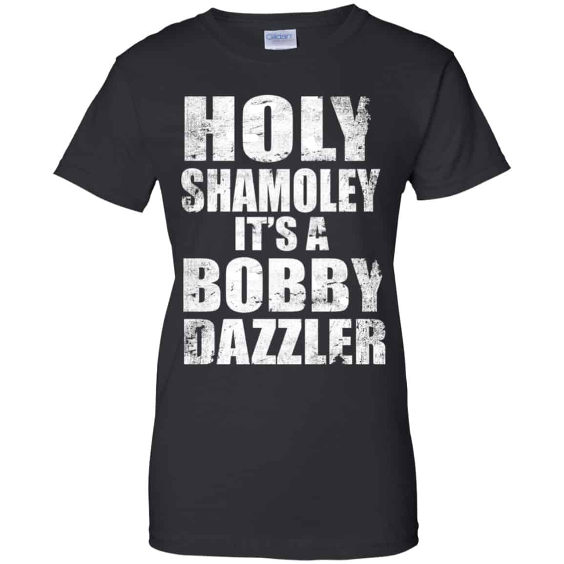 Holy Shamoley It’s A Bobby Dazzler Shirt, Hoodie, Tank