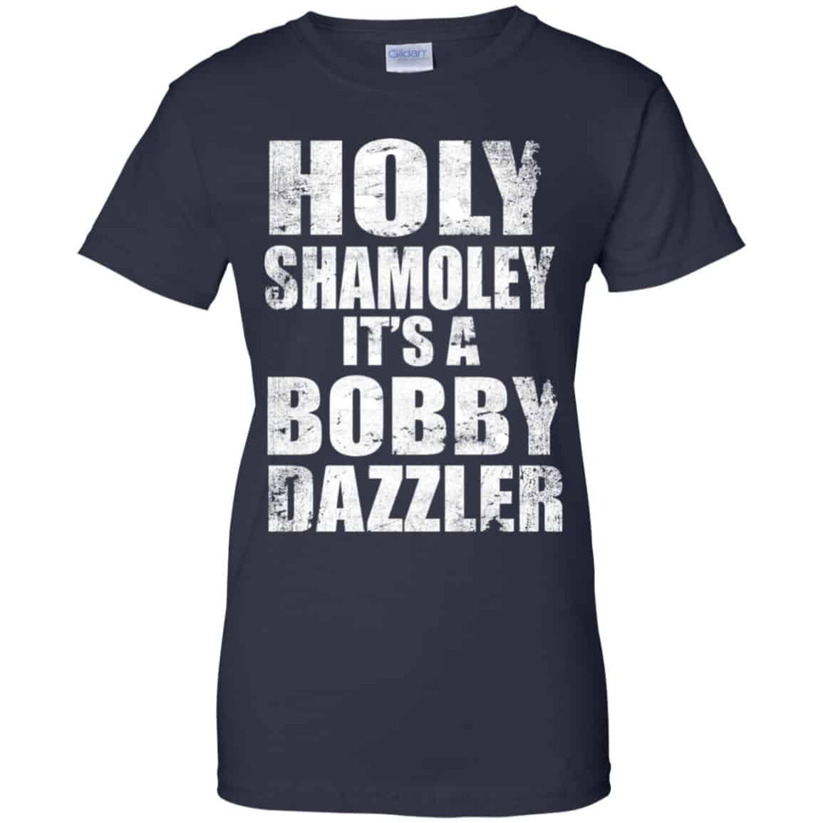 Holy Shamoley It’s A Bobby Dazzler Shirt, Hoodie, Tank