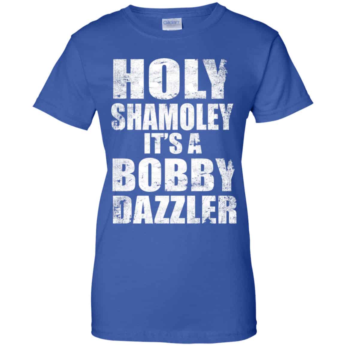 Holy Shamoley It’s A Bobby Dazzler Shirt, Hoodie, Tank