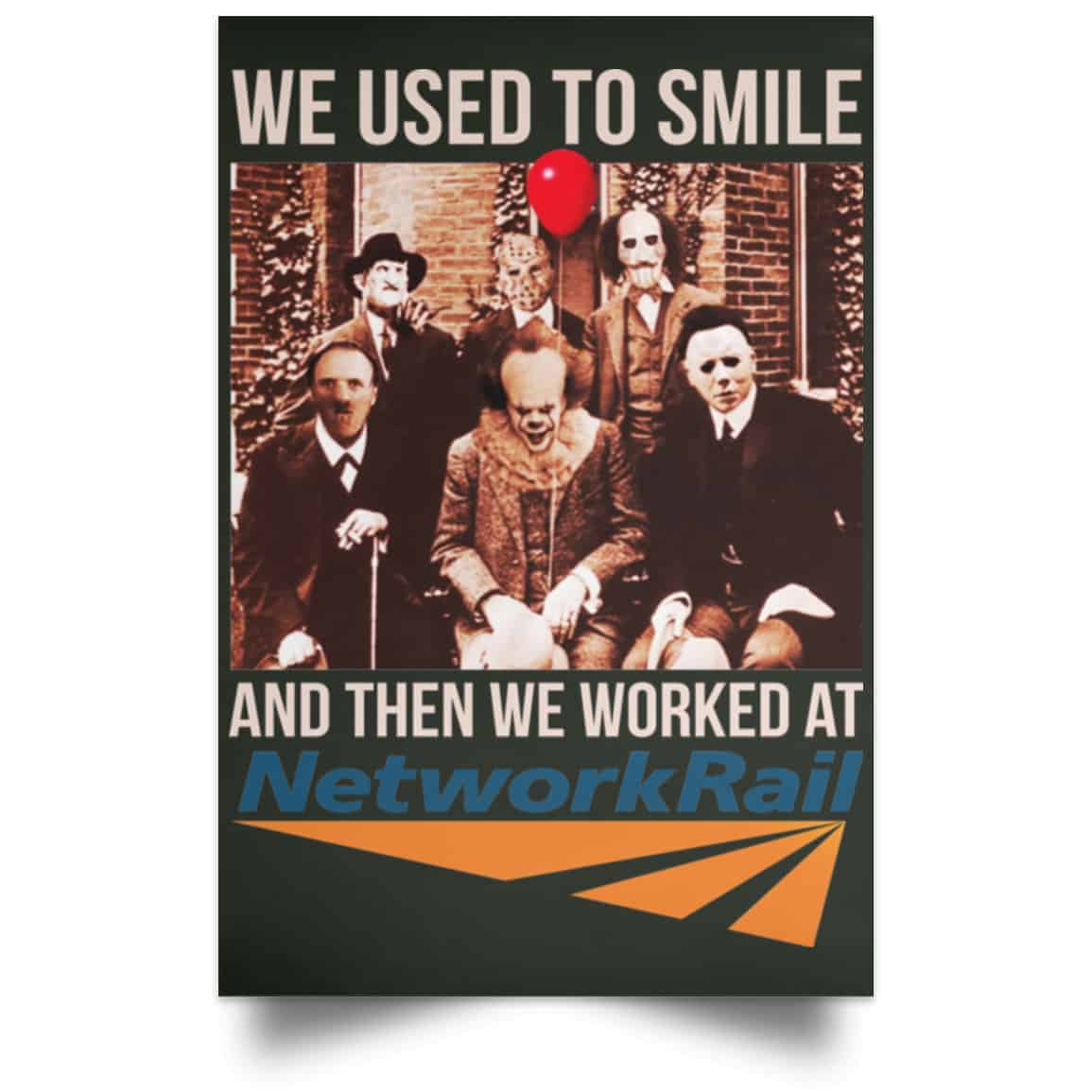 We Used To Smile And Then We Worked At Network Rail Poster