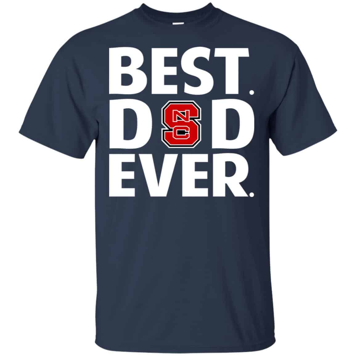 NC State Wolfpack Best Dad Ever T-Shirts, Hoodie, Tank