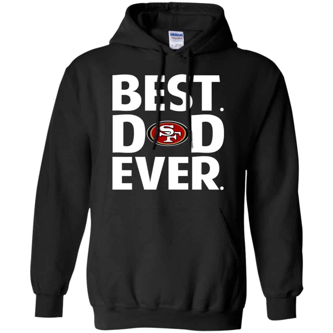 San Francisco 49ers Best Dad Ever T-Shirts, Hoodie, Tank