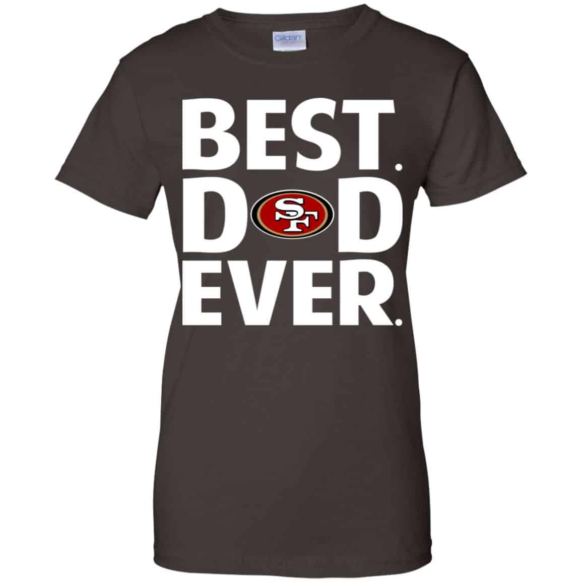 San Francisco 49ers Best Dad Ever T-Shirts, Hoodie, Tank