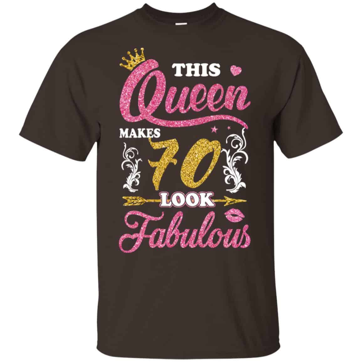 This Queen Makes 70 Look Fabulous 70th Birthday T-Shirts. Hoodie, Tank