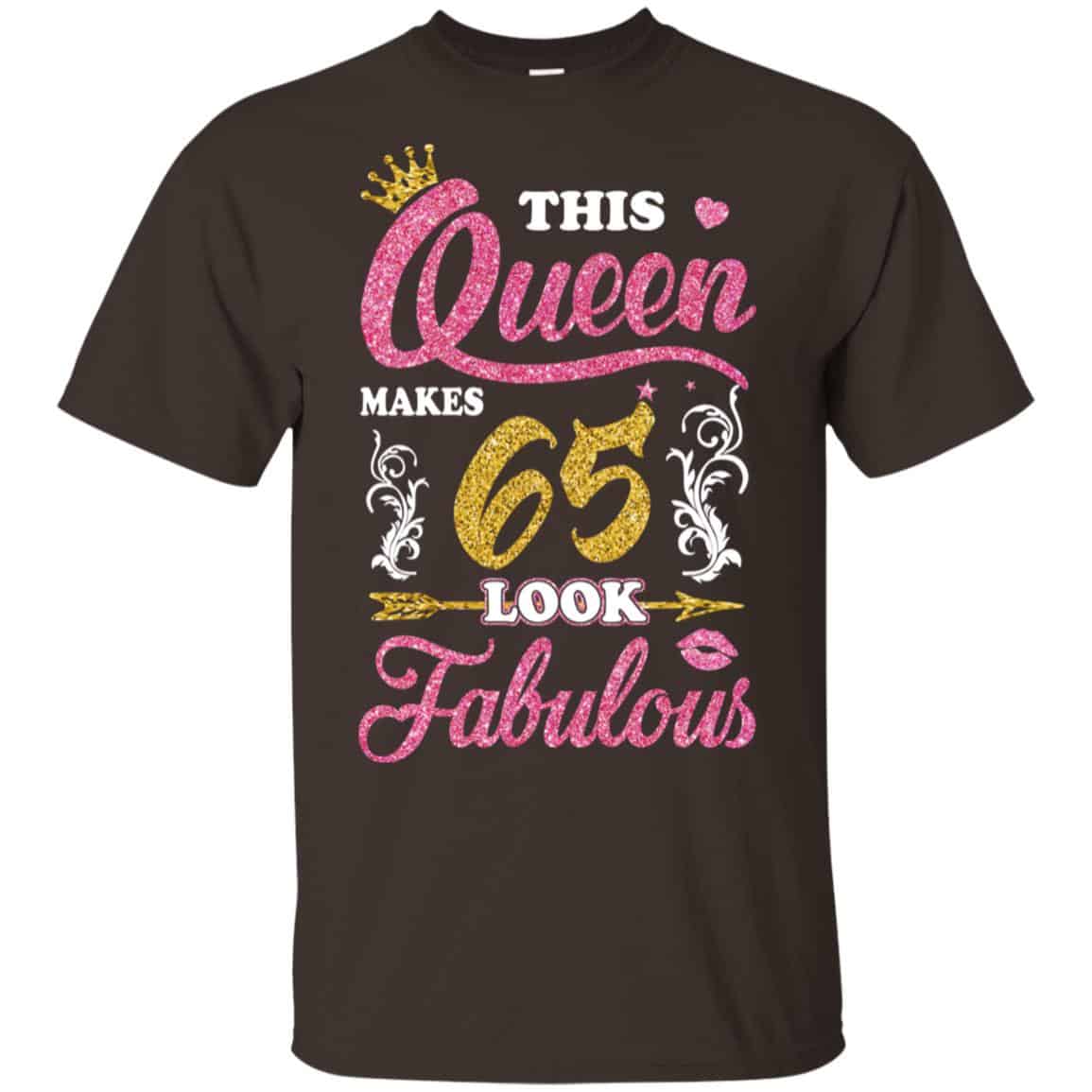 This Queen Makes 65 Look Fabulous 65th Birthday T-Shirts. Hoodie, Tank