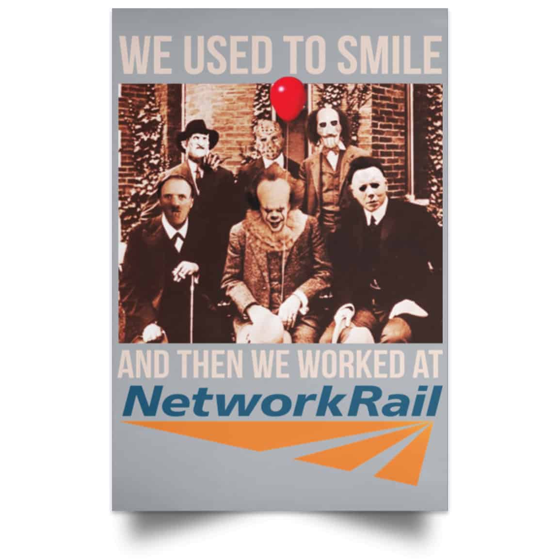 We Used To Smile And Then We Worked At Network Rail Poster