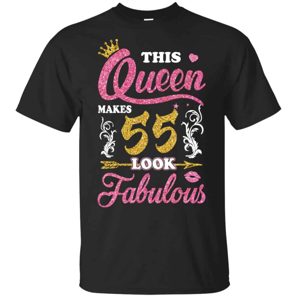This Queen Makes 55 Look Fabulous 55th Birthday T-Shirts. Hoodie, Tank