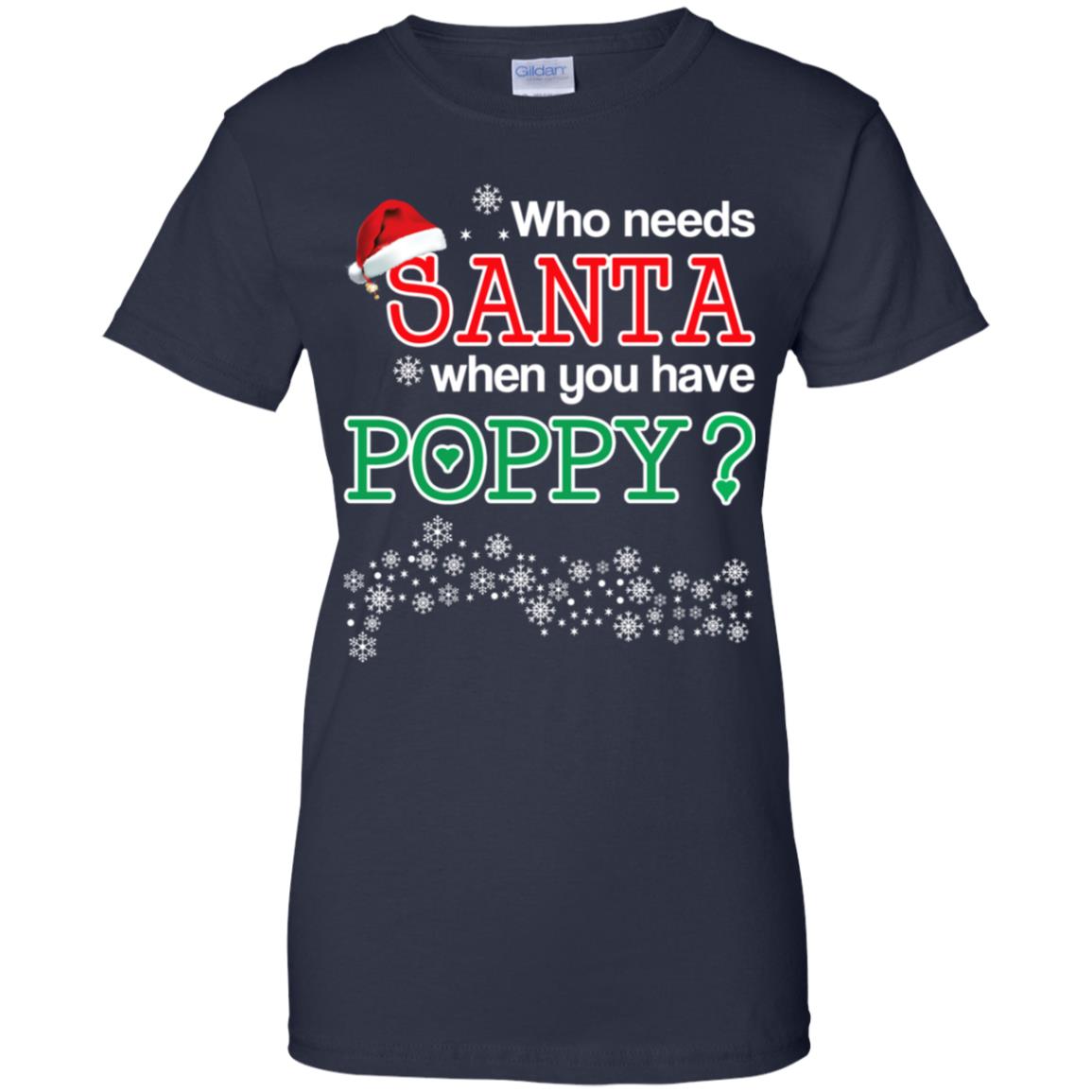Who Needs Santa When You Have Poppy? Christmas T-Shirts, Hoodie, Tank