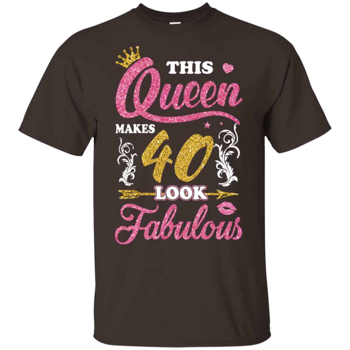 This Queen Makes 40 Look Fabulous 40th Birthday T-Shirts. Hoodie, Tank