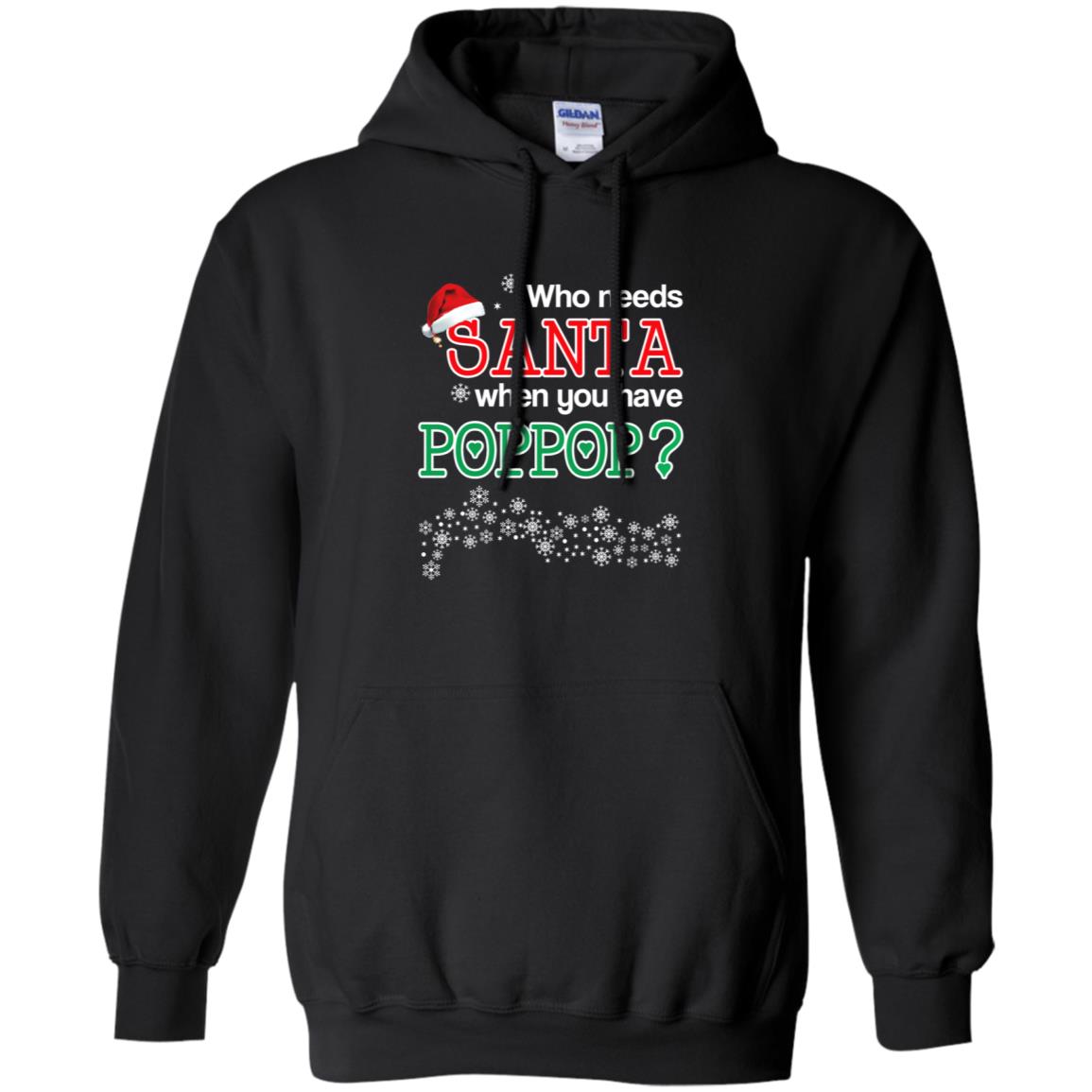 Who Needs Santa When You Have Poppop? Christmas T-Shirts, Hoodie, Tank