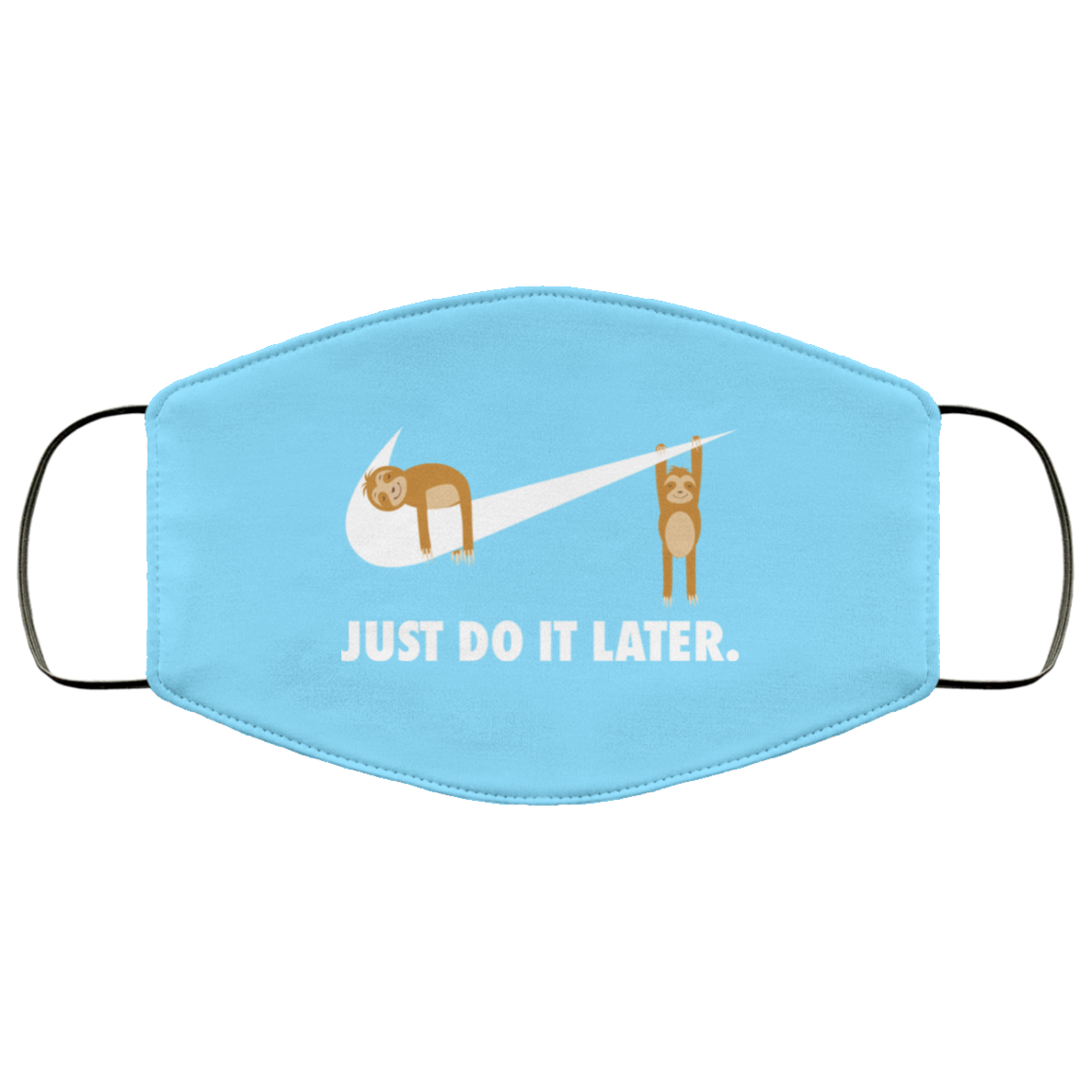 Sloth Just Do It Later Face Mask