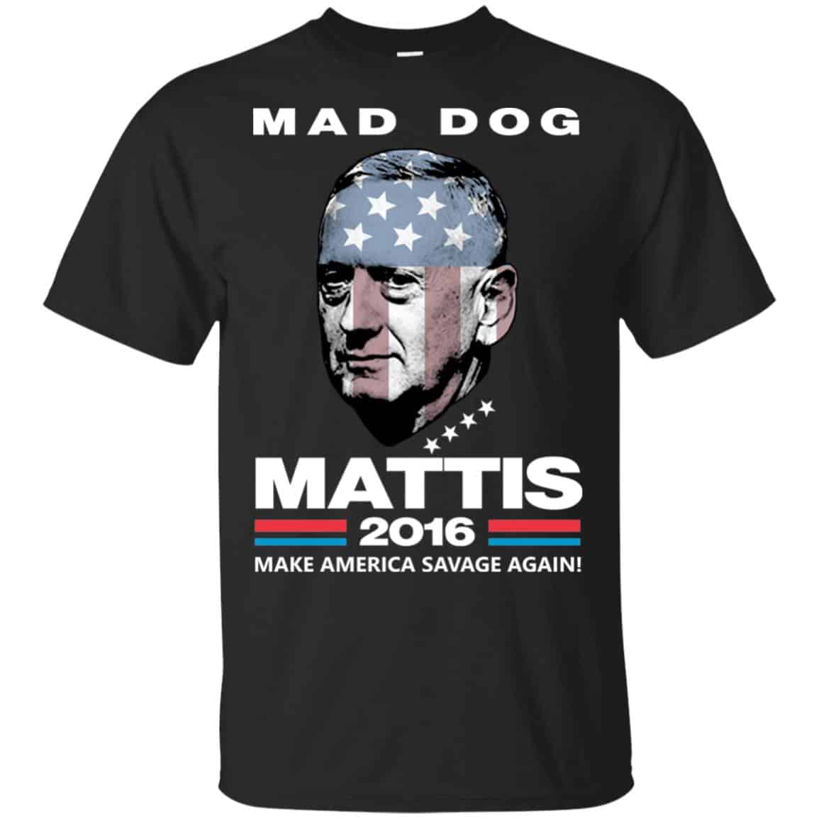 Mad Dog Mattis 2016 Shirt Make America Savage Again Shirt, Hoodie, Tank