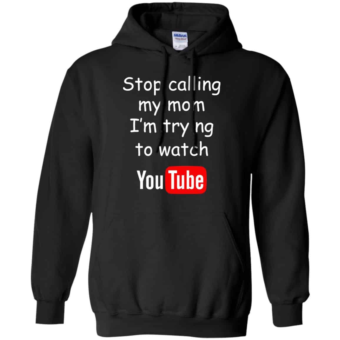 Stop Calling My Mom I’m Trying To Watch Youtube T-Shirts, Hoodie, Tank