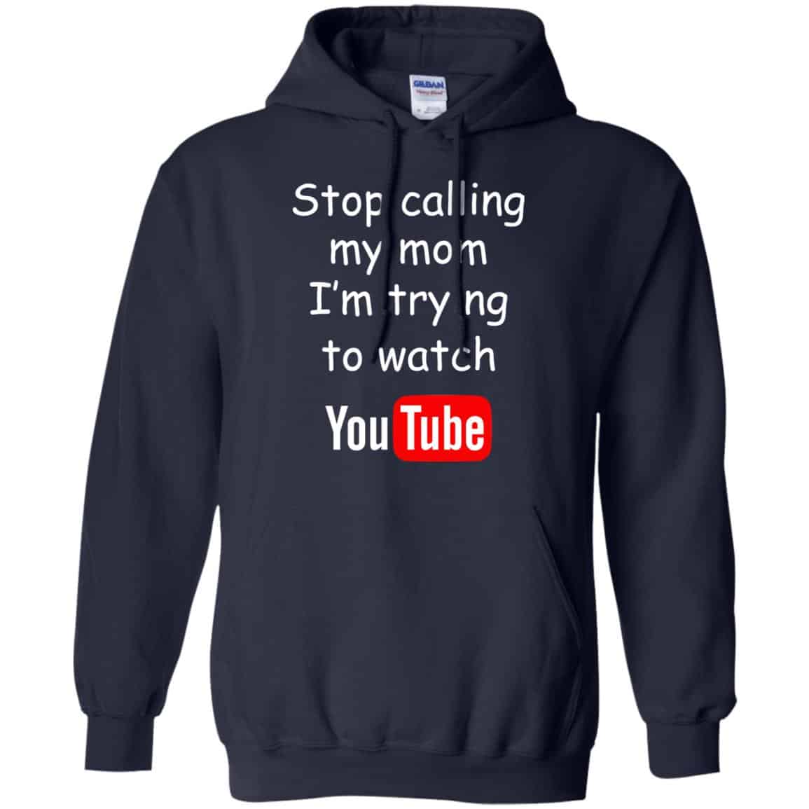 Stop Calling My Mom I’m Trying To Watch Youtube T-Shirts, Hoodie, Tank