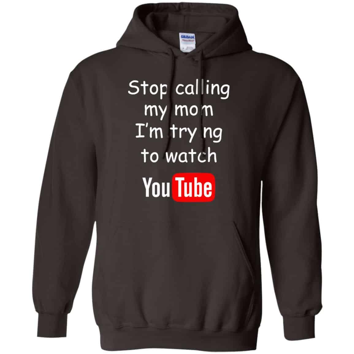 Stop Calling My Mom I’m Trying To Watch Youtube T-Shirts, Hoodie, Tank