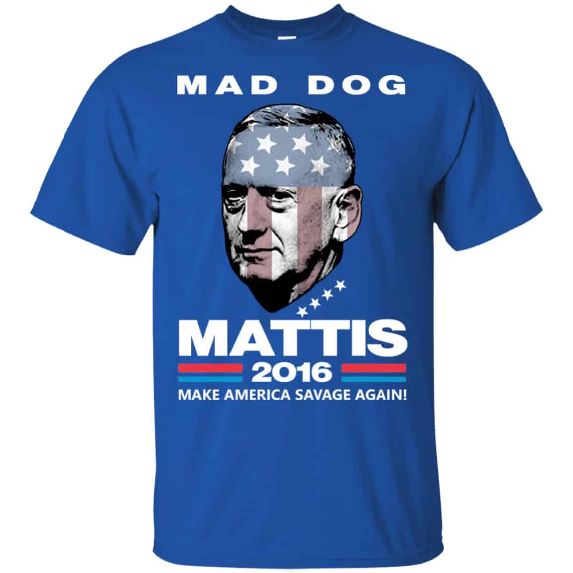 Mad Dog Mattis 2016 Shirt Make America Savage Again Shirt, Hoodie, Tank
