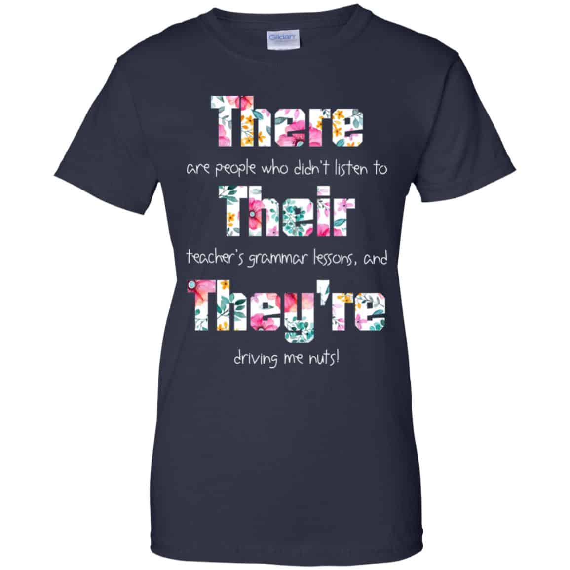 There Are People Who Didn’t Listen To Their Teacher’s Grammar Lessons And They’re Driving Me Nuts Teacher T-Shirts, Hoodie, Tank
