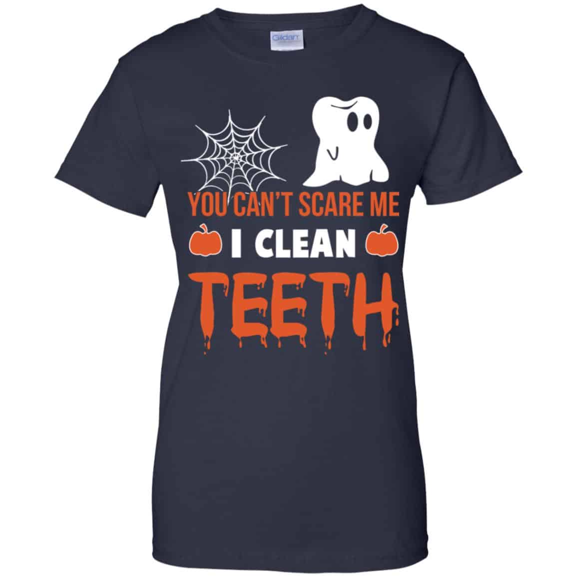 You Can’t Scare Me I Clean Teeth Dentist Halloween T-Shirts, Hoodie, Tank