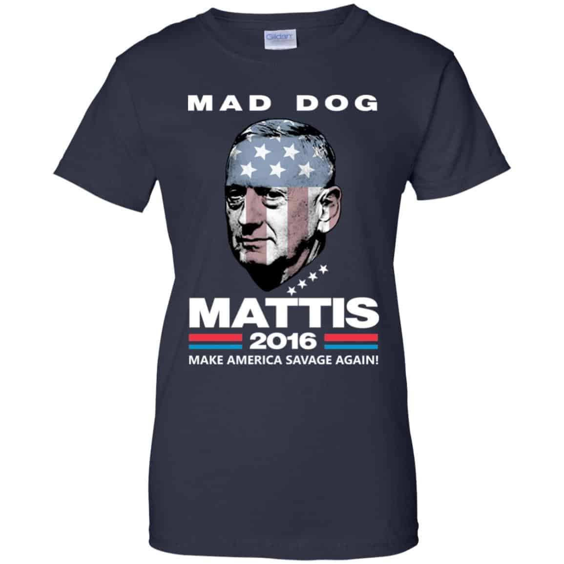 Mad Dog Mattis 2016 Shirt Make America Savage Again Shirt, Hoodie, Tank