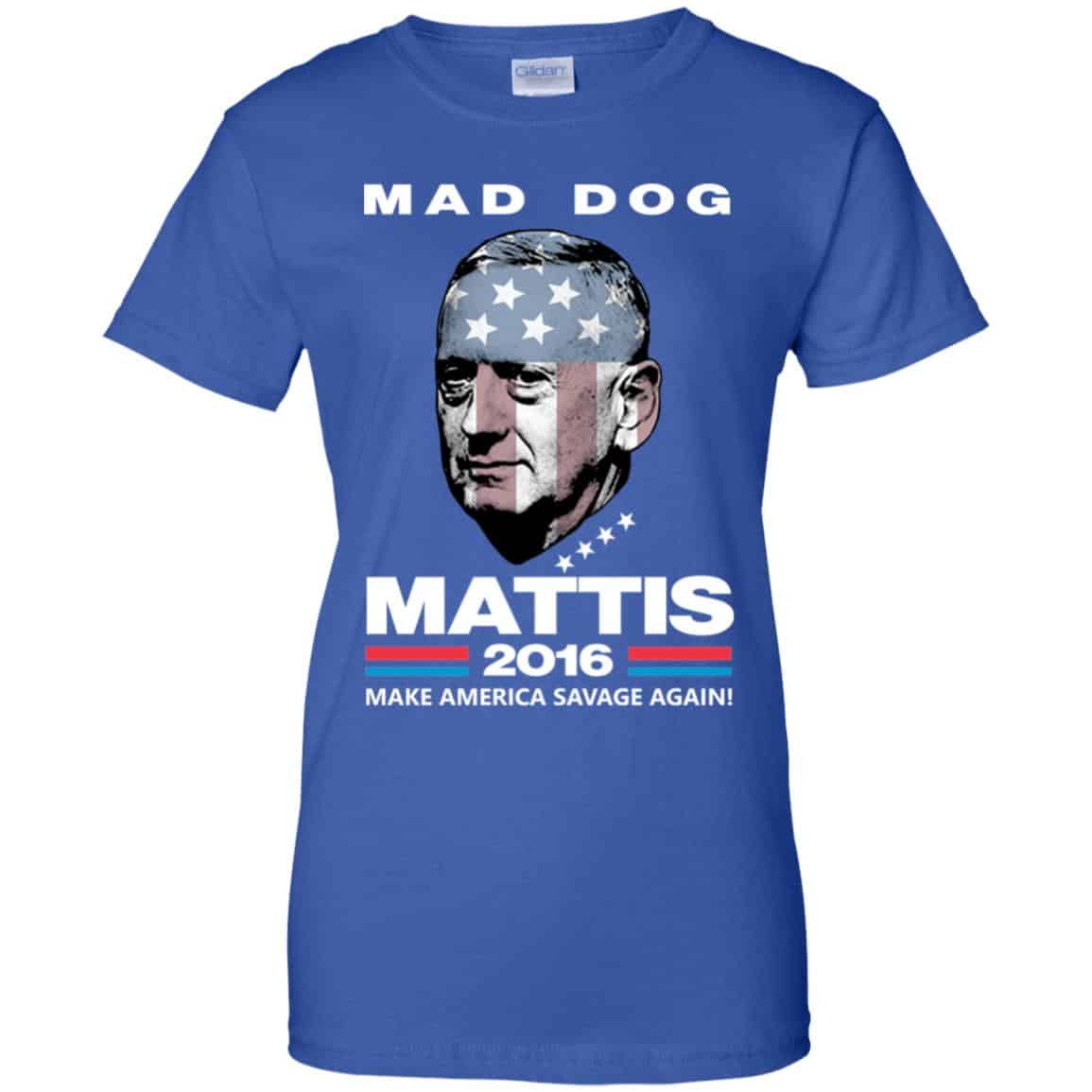 Mad Dog Mattis 2016 Shirt Make America Savage Again Shirt, Hoodie, Tank