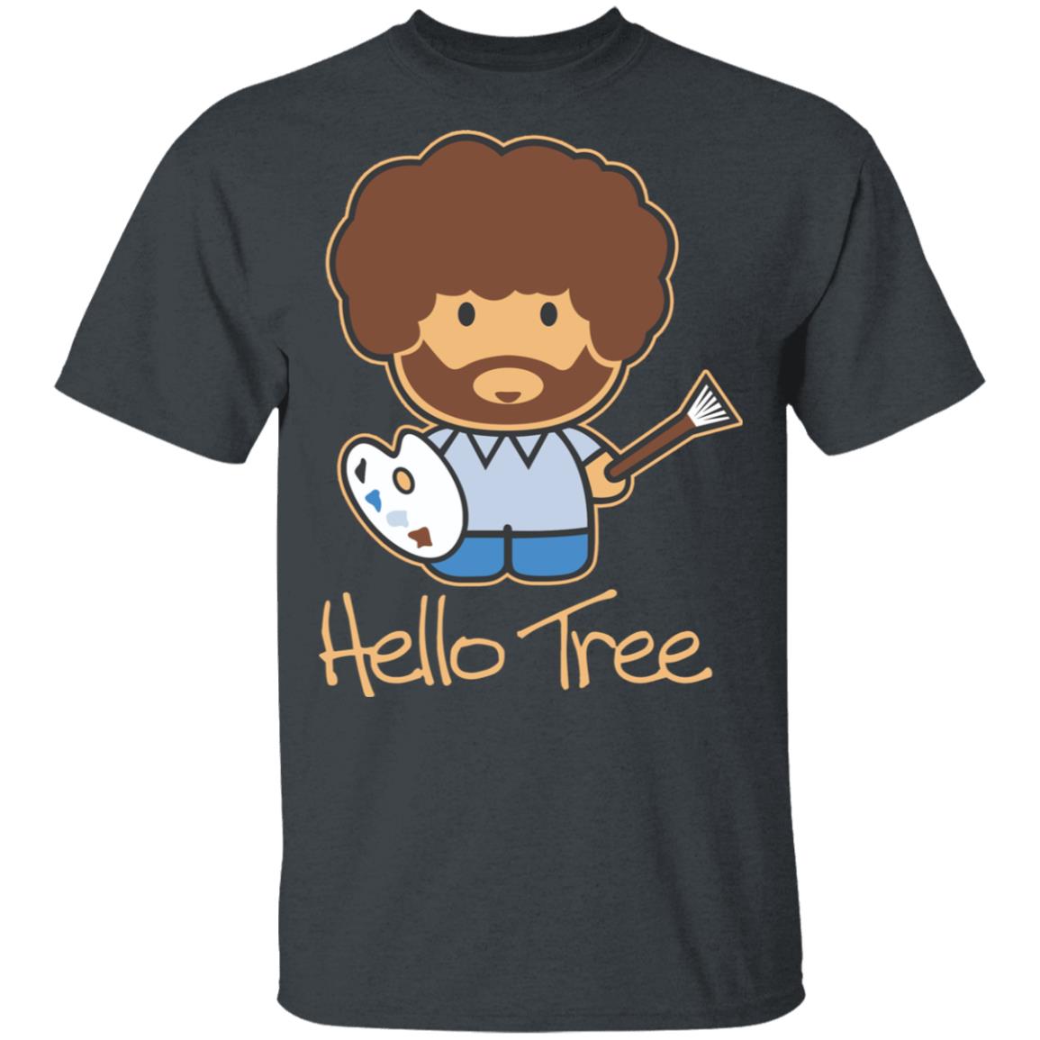 Hello Tree Bob Ross Shirt, Hoodie, Tank