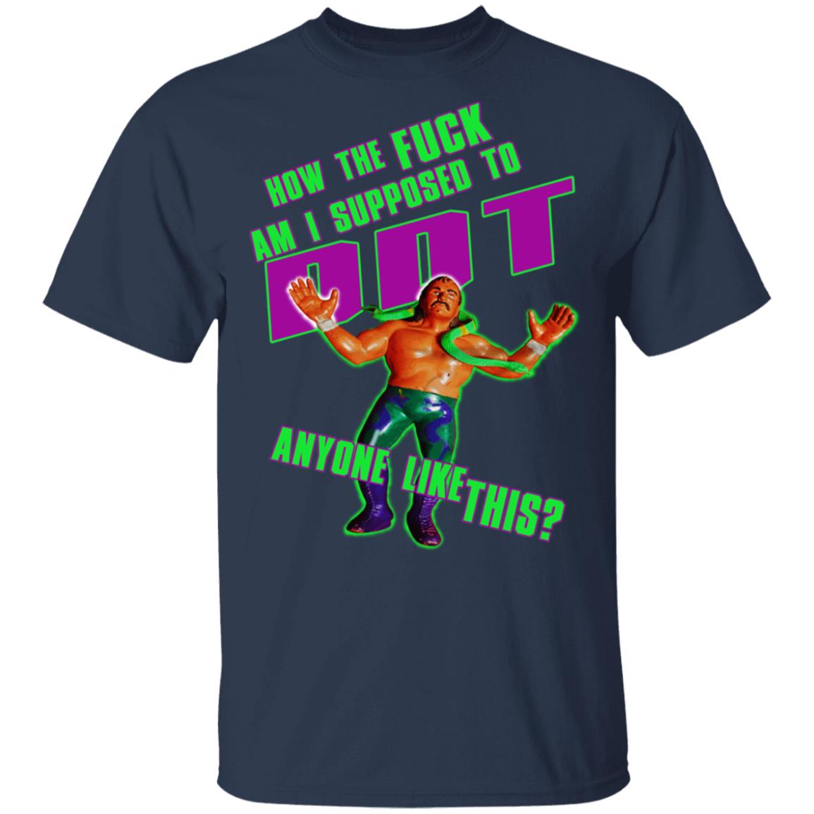WWE Jake Roberts How To Fuck Am I Supposed To DDT Shirt, Hoodie, Tank