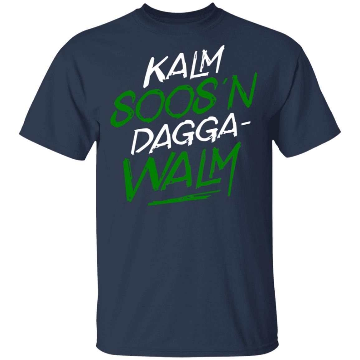 Kalm Soos’n Dagga-Walm Shirt, Hoodie, Tank