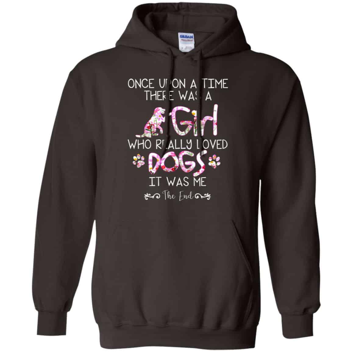 Once Upon A Time There Was A Girl Who Really Loved Dogs It Was Me T-Shirts, Hoodie, Tank