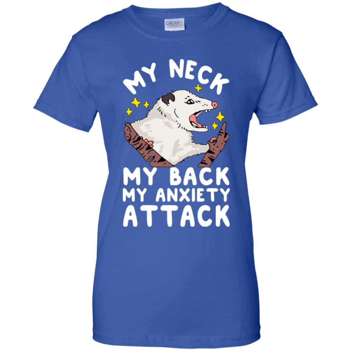 My Neck My Back My Anxiety Attack Opossum T-Shirts, Hoodie, Tank