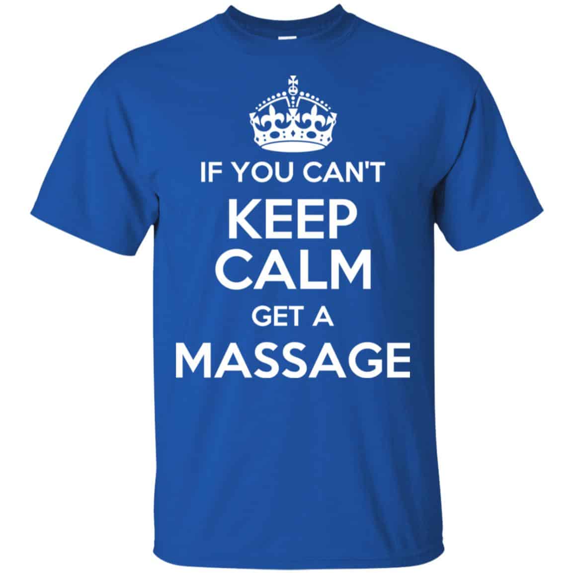 If You Can’t Keep Calm Get A Massage T-Shirts, Hoodie, Tank