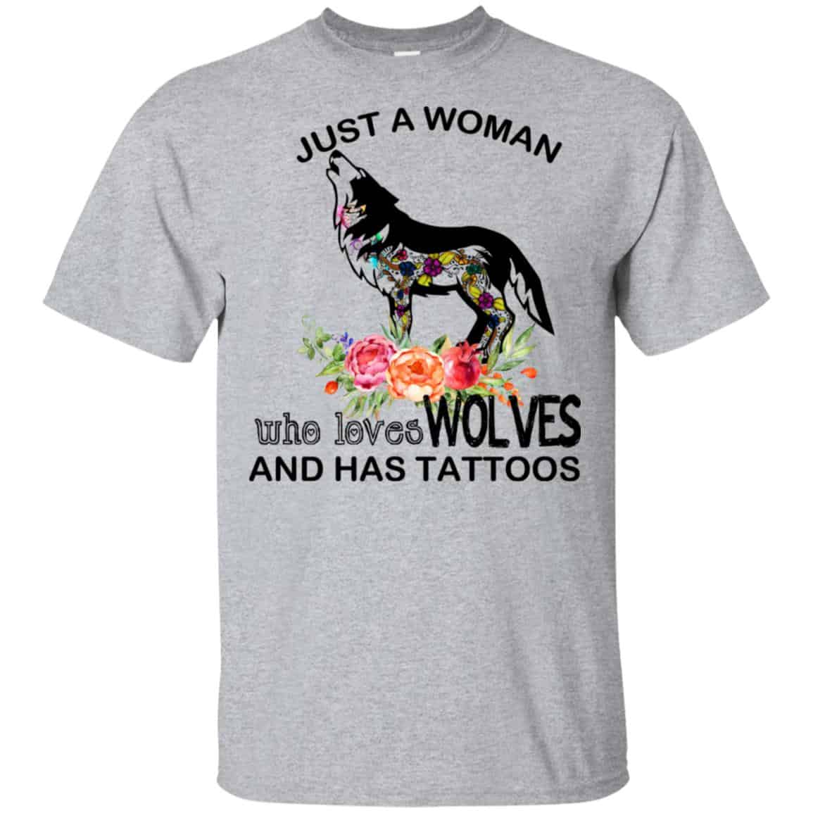 Just A Woman Who Loves Wolves And Has Tattoos T-Shirts, Hoodie, Tank