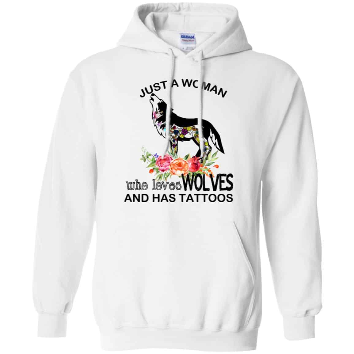 Just A Woman Who Loves Wolves And Has Tattoos T-Shirts, Hoodie, Tank