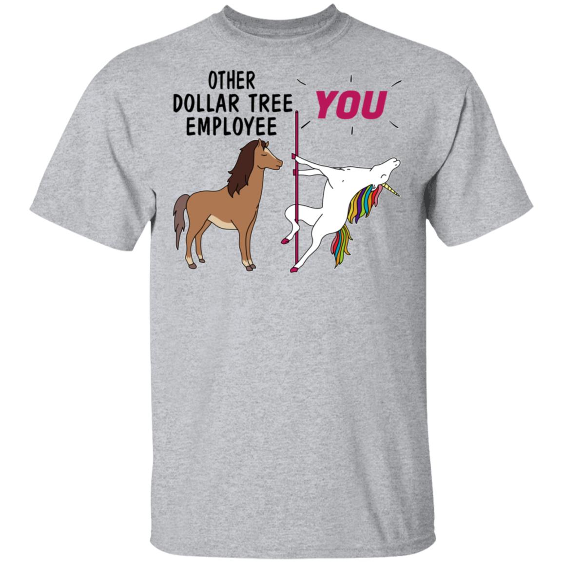 Other Dollar Tree Employee You Unicorn Funny Shirt, Hoodie, Tank