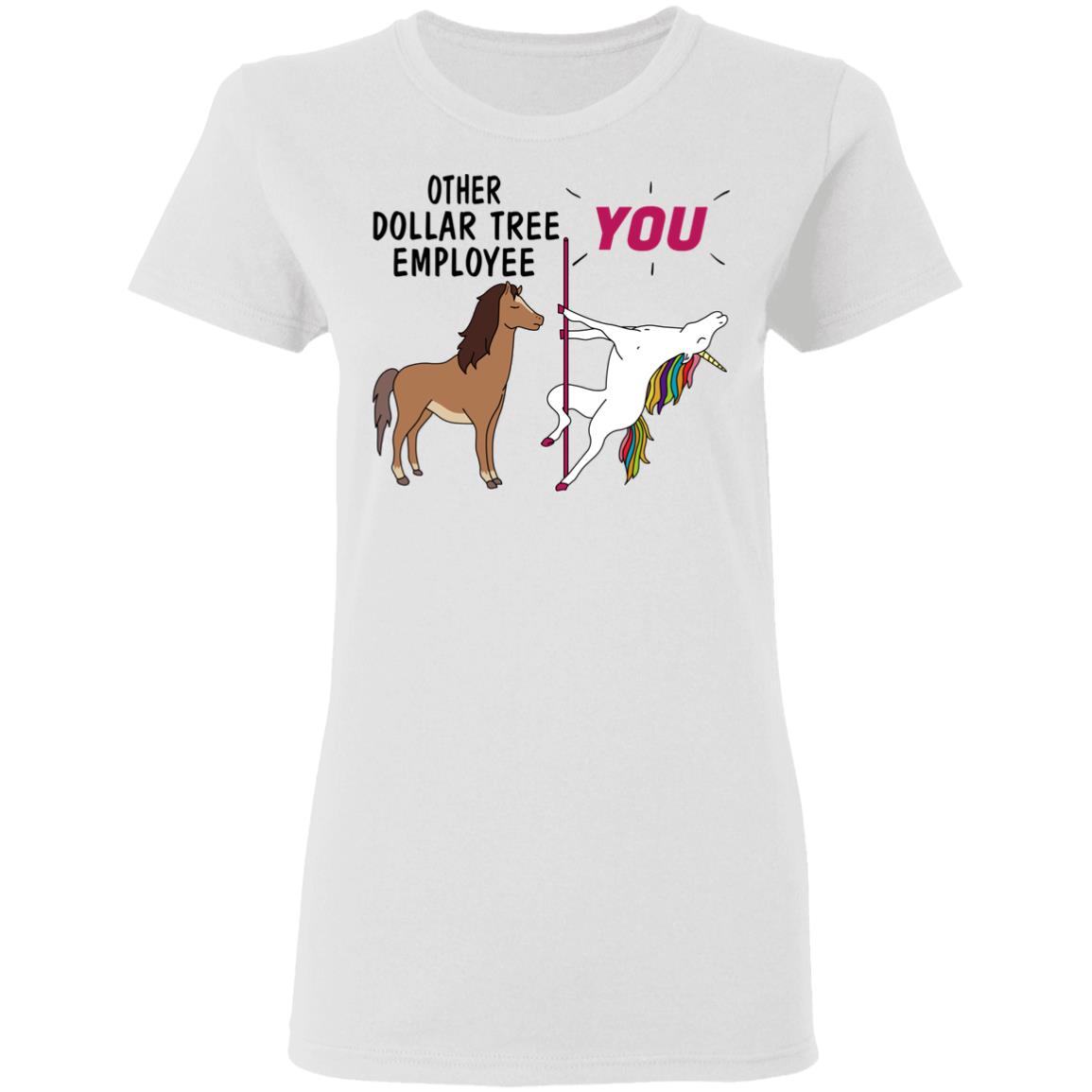 Other Dollar Tree Employee You Unicorn Funny Shirt, Hoodie, Tank