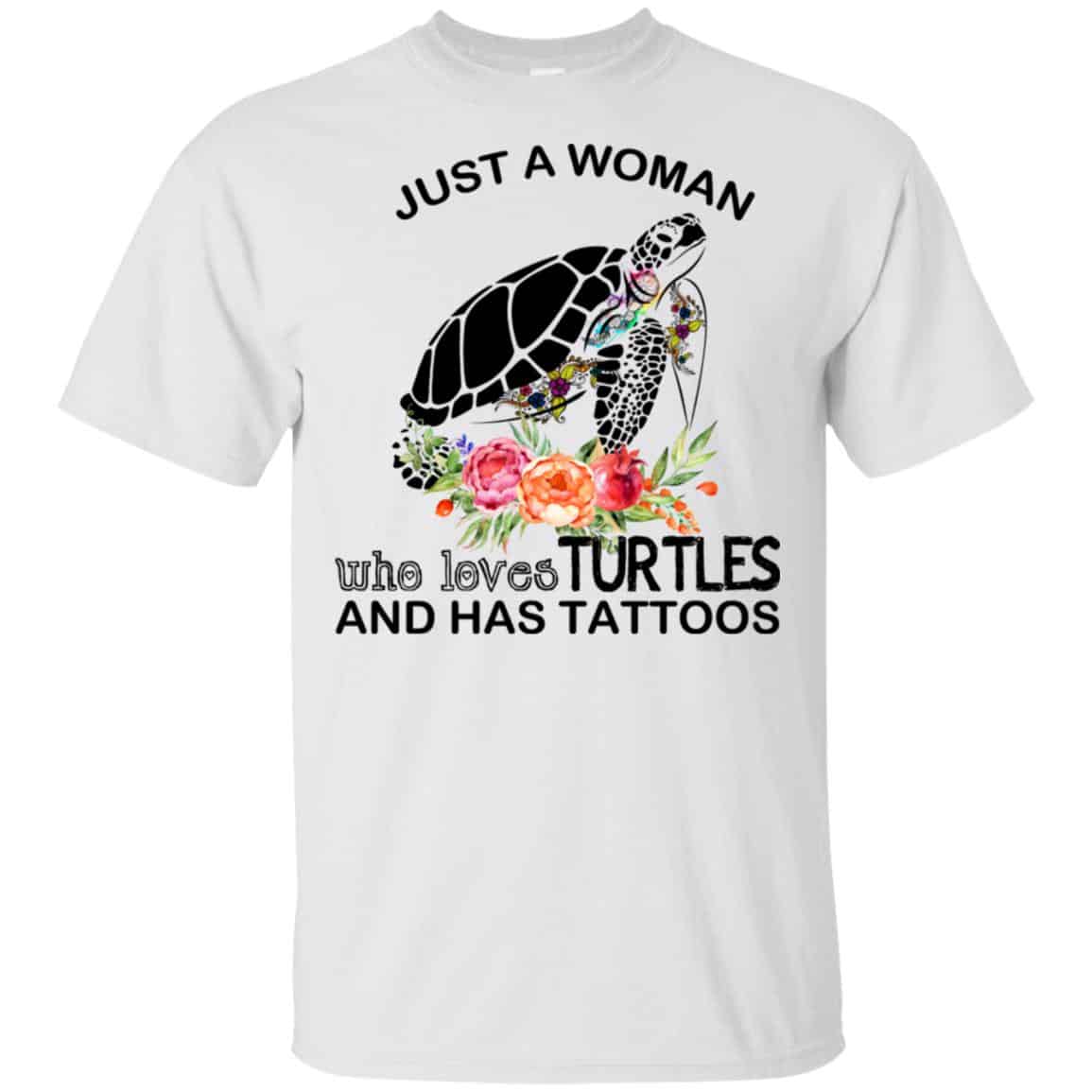 Just A Woman Who Loves Turtles And Has Tattoos T-Shirts, Hoodie, Tank