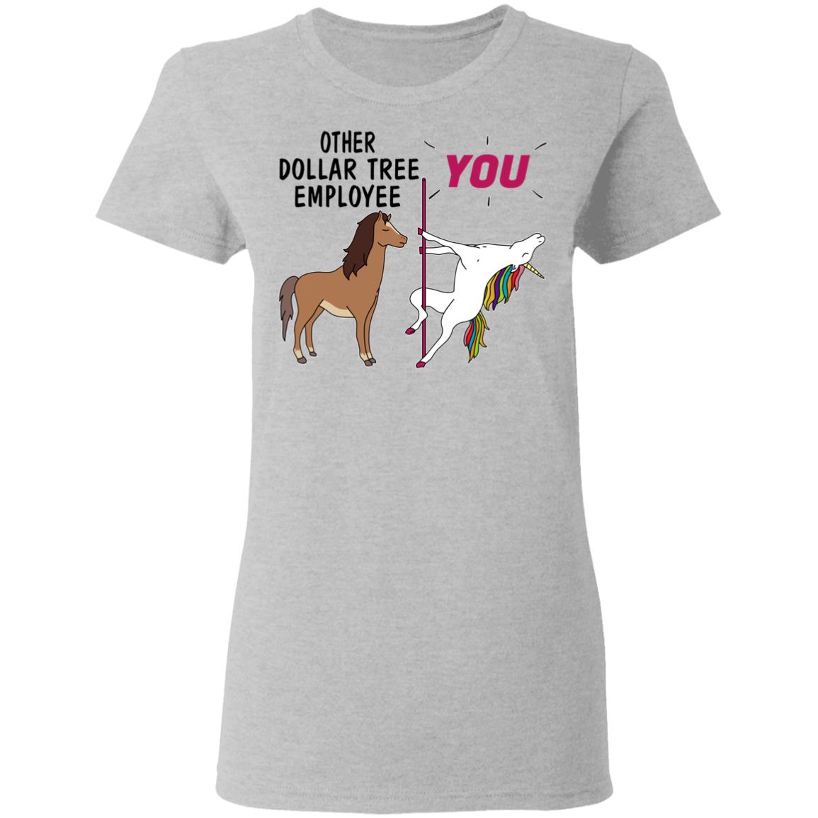 Other Dollar Tree Employee You Unicorn Funny Shirt, Hoodie, Tank