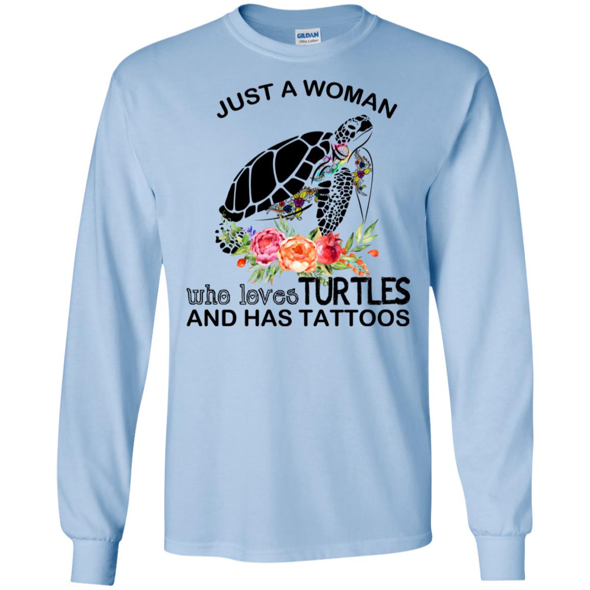 Just A Woman Who Loves Turtles And Has Tattoos T-Shirts, Hoodie, Tank